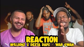 Stop The Trap  M1LLIONZ X DEXTA DAPS  WAH GWAN  REACTION [upl. by Yhtak]