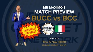 BUCC v BCC  Mr Maximos Match Preview  European Cricket Series Rome Match 13  Powerplay Thursday [upl. by Nalod]