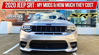 2020 Jeep SRT My Mods And How Much They Cost [upl. by Emanuela]