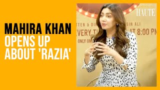 Mahira Khans Powerful Message On Empowering Daughters  Razia Cast Interview  Something Haute [upl. by Zebedee]