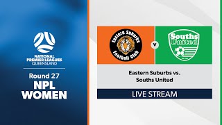 NPL Women Round 27  Eastern Suburbs vs Souths United [upl. by Hoagland]