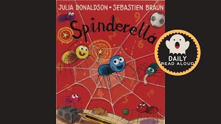 Spinderella Julia Donaldson  Daily Read Aloud [upl. by Clein]