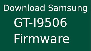 How To Download Samsung Galaxy S4 GTI9506 Stock Firmware Flash File For Update Android Device [upl. by Akemrehs450]