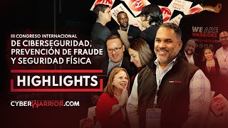 III Congreso Internacional de Ciberseguridad Prevención de Fraudes y Seguridad Física  Highlights [upl. by Aleina175]