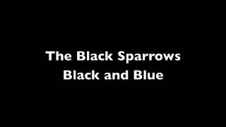 The Black Sparrows  Black and Blue [upl. by Aihpled]