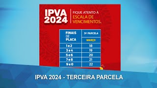 Estado divulga data de vencimento da terceira parcela do IPVA 2024 [upl. by Yeca]