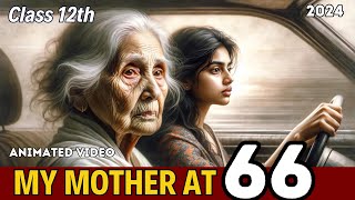 my mother at sixty six class 12 explanation  Animated Video  2024 I my mother at sixty six [upl. by Nahgeam]