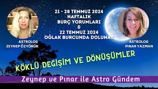 21 28 Temmuz 2024 Haftalık Burç Yorumları amp 21 Temmuz Oğlak Burcunda Dolunay [upl. by Kenric]