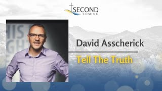 David Asscherick  Tell the Truth SecondComingorg [upl. by Valer]