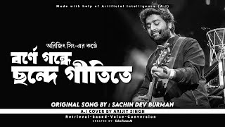 Borne Gondhe Chande Gitite  Arijit Singh Ai [upl. by Wilt]