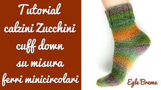 Tutorial calzini zucchini cuff down su misura ferri minicircolari [upl. by Silverstein223]