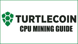 How To Mine TurtleCoin With Your CPU Intel amp AMD [upl. by Aitnom]