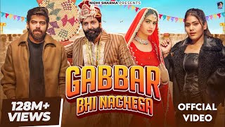 Gabbar Bhi Nachega Official Video  Masoom Sharma Ashu T  Nidhi Sharma  New Haryanvi Song 2023 [upl. by Ainessej641]