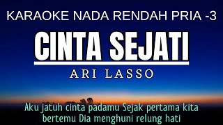 Cinta Sejati  Ari Lasso Karaoke Lower Key Nada Rendah Pria 3 E mayor [upl. by Htims712]