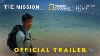 The Mission  Official Trailer  National Geographic Documentary Films [upl. by Hsekin]