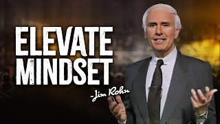 Elevate Your Mindset  Jim Rohn Compilation [upl. by Hammond]