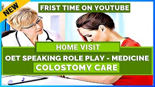 OET SPEAKING ROLE PLAY SAMPLE FOR DOCTORS  HOME VISIT COLOSTOMY CARE  MIHIRAA [upl. by Riba578]