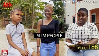 SLIM PEOPLE Mark Angel Comedy Episode 188 [upl. by Aurelius]