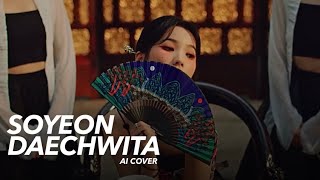 AI COVER Soyeon GIDLE “Daechwita” [upl. by Oluap]