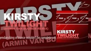 Kirsty  Twilight Armin van Buuren Remix [upl. by Celle]