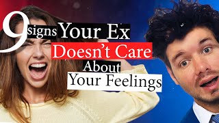 Signs Your Ex Doesnt Care About Your Feelings [upl. by Noxaj]