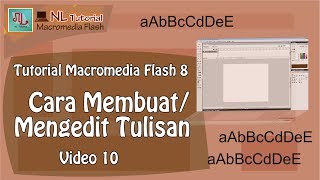 Tutorial Macromedia Flash 8 Cara Membuat dan Mengedit tulisan Video 10 [upl. by Valda]