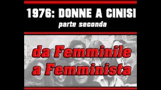 1976 DONNE a CINISI Da femminile a femminista  Parte seconda [upl. by Reede409]