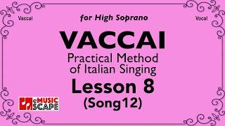 Vaccai Practical Method Lesson 8  Song 12 High Soprano [upl. by Eppesiug]