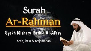 Surah ArRahman teks Arab latin amp terjemahan bahasa indonesia  syekh Mishary Rashid AlAffasy [upl. by Imhsar]