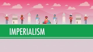 Imperialism Crash Course World History 35 [upl. by Dodwell135]