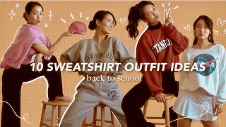 10 SWEATSHIRT OUTFIT IDEAS for back to school because Im realistic comfy amp trendy [upl. by Aranat121]