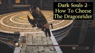 Dark Souls 2 How To Cheese The Dragonrider [upl. by Eyla]