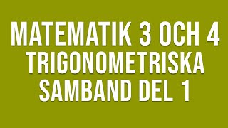 Matematik 4  Trigonometri  Trigonometriska samband del 1 [upl. by Siraf]