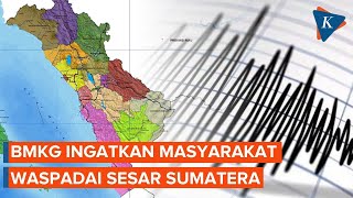 Selain Gempa Megathrust BMKG Ingatkan Ada Ancaman Gempa dari Sesar Sumatera [upl. by Kciredor]