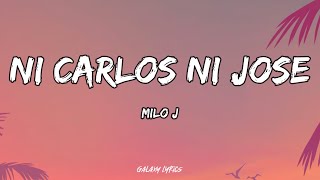 MILO J  NI CARLOS NI JOSE LETRA🎵 [upl. by Bravin190]