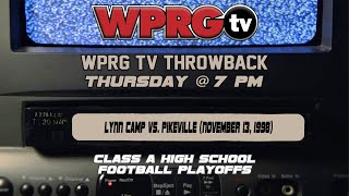 WPRGtv Throwback Lynn Camp vs Pikeville  Class A Football Playoff Game November 13 1998 [upl. by Asare594]