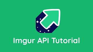 Imgur API Tutorial [upl. by Canale]