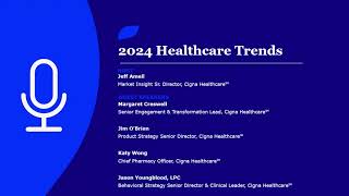 2024 Healthcare Trends  Cigna Healthcare [upl. by Eiboh293]