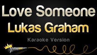 Lukas Graham  Love Someone Karaoke Version [upl. by Payne]