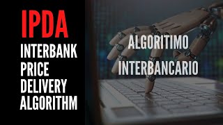 IPDA  Interbank Price Delivery Algorithm ALGORITIMO INTERBANCARIO [upl. by Bacon]