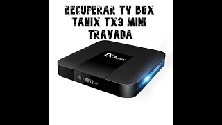 TutorialHard reset Android tv boxa TX 3 mini [upl. by Kire]