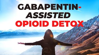 How GabapentinAssisted Opioid Detoxification Works StepbyStep [upl. by Auqemahs]