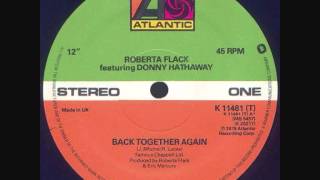 Roberta Flack amp Donny Hathaway  Back Together Again [upl. by Abeu950]