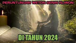 PERUNTUNGAN WETON SENIN KLIWON DI TAHUN 2024 [upl. by Atiken]