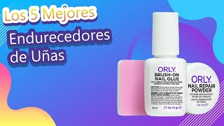 Los 5 Mejores Endurecedores de Uñas [upl. by Lali]