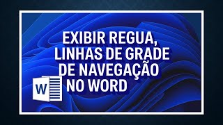 PASSO A PASSO COMO EXIBIR A RÉGUA AS LINHAS DE GRADE E O PAINEL DE NAVEGAÇÃO NO WORD [upl. by Adnwahsar]