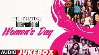 TOP 20 Songs  Celebrating International Womens Day  AUDIO JUKEBOX  HAPPY WOMENS DAY [upl. by Beaumont]