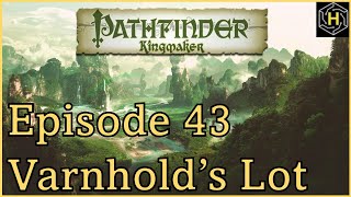 Pathfinder Kingmaker  Episode 43 Varnholds Lot  Part 1 [upl. by Koeninger]