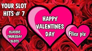 VALENTINES DAY  YOUR SLOT HITS 7  CLASSIC THURSDAY SLOTS  Flicx pix [upl. by Kcaj614]