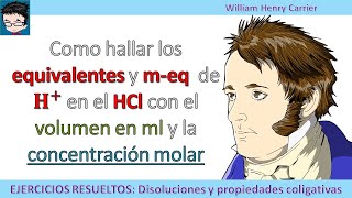 Como hallar los equivalentes y meq de 𝐇 en el HCl con el volumen en ml y la concentración molar [upl. by Ellennad12]